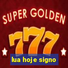 lua hoje signo